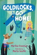 Kniha: Goldilocks, Go Home! (Martha Freeman). Holiday house, 2020 Kniha: Goldilocks, Go Home! (Martha Freeman). Holiday house, 2020