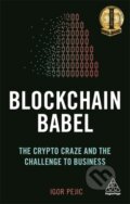 Kniha: Blockchain Babel (Igor Pejic). Kogan Page, 2019 Kniha: Blockchain Babel (Igor Pejic). Kogan Page, 2019