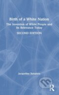Kniha: Birth of a White Nation (Jacqueline Battalora). Routledge, 2021 Kniha: Birth of a White Nation (Jacqueline Battalora). Routledge, 2021