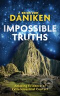 Kniha: Impossible Truths (Erich Von Daniken). Watkins Publishing, 2021 Kniha: Impossible Truths (Erich Von Daniken). Watkins Publishing, 2021