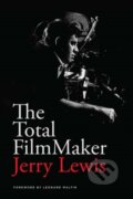 Kniha: The Total FilmMaker (Jerry Lewis). Michael Wiese Productions, 2021 Kniha: The Total FilmMaker (Jerry Lewis). Michael Wiese Productions, 2021