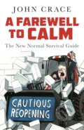 Kniha: A Farewell to Calm (John Crace). Guardian Faber, 2021 Kniha: A Farewell to Calm (John Crace). Guardian Faber, 2021