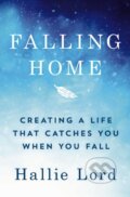 Kniha: Falling Home (Hallie Lord). Thomas Nelson Publishers, 2021 Kniha: Falling Home (Hallie Lord). Thomas Nelson Publishers, 2021