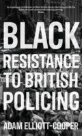 Kniha: Black Resistance to British Policing, 2021 Kniha: Black Resistance to British Policing, 2021