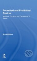 Kniha: Permitted And Prohibited Desires (Anne Allison). Routledge, 2021 Kniha: Permitted And Prohibited Desires (Anne Allison). Routledge, 2021