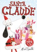 Kniha: Santa Claude (Alex T. Smith). Hodder Children's Books, 2017 Kniha: Santa Claude (Alex T. Smith). Hodder Children's Books, 2017