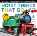Kniha: Noisy Things That Go (Libby Walden). Little Tiger, 2018 Kniha: Noisy Things That Go (Libby Walden). Little Tiger, 2018