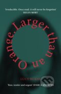 Kniha: Larger than an Orange (Lucy Burns). Chatto and Windus, 2021 Kniha: Larger than an Orange (Lucy Burns). Chatto and Windus, 2021