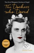 Kniha: The Duchess Who Dared (Charles Castle). Swift Press, 2021 Kniha: The Duchess Who Dared (Charles Castle). Swift Press, 2021