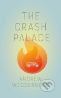 Kniha: The Crash Palace (Andrew Wedderburn). Coach House Books, 2021 Kniha: The Crash Palace (Andrew Wedderburn). Coach House Books, 2021