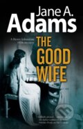 Kniha: The Good Wife (Jane A. Adams). Severn House, 2021 Kniha: The Good Wife (Jane A. Adams). Severn House, 2021