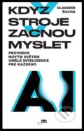 Kniha: Když stroje začnou myslet (Vladimír Šucha). mamaš, 2026 Kniha: Když stroje začnou myslet (Vladimír Šucha). mamaš, 2026