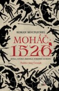 Kniha: Moháč 1526 (Roman Mocpajchel). mamaš, 2026 Kniha: Moháč 1526 (Roman Mocpajchel). mamaš, 2026
