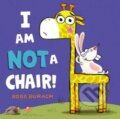 Kniha: I Am Not a Chair! (Burach Ross). HarperCollins, 2017 Kniha: I Am Not a Chair! (Burach Ross). HarperCollins, 2017