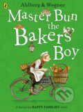 Kniha: Master Bun the Bakers' Boy (Allan Ahlberg). Puffin Books, 2017 Kniha: Master Bun the Bakers' Boy (Allan Ahlberg). Puffin Books, 2017