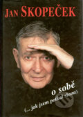 Kniha: Jan Skopeček o sobě (Camis). Camis, 1999 Kniha: Jan Skopeček o sobě (Camis). Camis, 1999