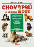 Kniha: Chov psů v roce 2000 (Hellmuth Wachtel). Dona, 1998 Kniha: Chov psů v roce 2000 (Hellmuth Wachtel). Dona, 1998