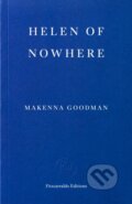 Kniha: Helen of Nowhere (Makenna Goodman). Fitzcarraldo Editions, 2026 Kniha: Helen of Nowhere (Makenna Goodman). Fitzcarraldo Editions, 2026
