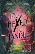 Kniha: Too Hexed To Handle (Charlotte Ingham). Hot Key, 2026 Kniha: Too Hexed To Handle (Charlotte Ingham). Hot Key, 2026