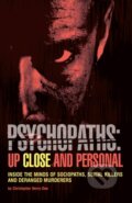Kniha: Psychopaths: Up Close and Personal (Christopher Berry-Dee). Ulysses, 2017 Kniha: Psychopaths: Up Close and Personal (Christopher Berry-Dee). Ulysses, 2017