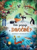 Kniha: Kdo pracuje v divočině? (Sarah Roberts). Portál, 2026 Kniha: Kdo pracuje v divočině? (Sarah Roberts). Portál, 2026