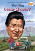 Kniha: Who Was Cesar Chavez? (Dana Meachen Rau a Who HQ). , 2017 Kniha: Who Was Cesar Chavez? (Dana Meachen Rau a Who HQ). , 2017