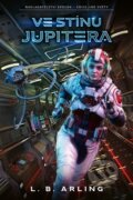 Kniha: Ve stínu Jupitera (L. B. Arling). Epocha, 2026 Kniha: Ve stínu Jupitera (L. B. Arling). Epocha, 2026
