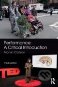 Kniha: Performance: A Critical Introduction (Marvin Carlson). Routledge, 2017 Kniha: Performance: A Critical Introduction (Marvin Carlson). Routledge, 2017