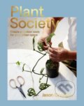 Kniha: Plant Society (Jason Chongue). Hardie Grant, 2017 Kniha: Plant Society (Jason Chongue). Hardie Grant, 2017