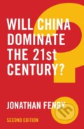 Kniha: Will China Dominate the 21st Century? (Jonathan Fenby). Polity Press, 2017 Kniha: Will China Dominate the 21st Century? (Jonathan Fenby). Polity Press, 2017