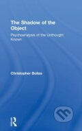 Kniha: The Shadow of the Object (Christopher Bollas). Routledge, 2017 Kniha: The Shadow of the Object (Christopher Bollas). Routledge, 2017