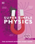 Kniha: Super Simple Physics (Dk). Dorling Kindersley Children, 2021 Kniha: Super Simple Physics (Dk). Dorling Kindersley Children, 2021
