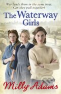 Kniha: The Waterway Girls (Milly Adams). Arrow Books, 2017 Kniha: The Waterway Girls (Milly Adams). Arrow Books, 2017