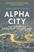 Kniha: Alpha City (Rowland Atkinson). Verso, 2021 Kniha: Alpha City (Rowland Atkinson). Verso, 2021