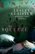Kniha: The Squeeze (Lesley Glaister). , 2017 Kniha: The Squeeze (Lesley Glaister). , 2017
