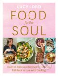 Kniha: Food for the Soul (Lucy Lord). HarperCollins, 2021 Kniha: Food for the Soul (Lucy Lord). HarperCollins, 2021