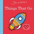 Kniha: Jane Foster's Things That Go (Jane Foster). Templar, 2017 Kniha: Jane Foster's Things That Go (Jane Foster). Templar, 2017