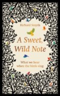 Kniha: A Sweet, Wild Note (Richard Smyth). Elliott and Thompson, 2017 Kniha: A Sweet, Wild Note (Richard Smyth). Elliott and Thompson, 2017