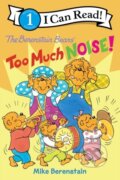 Kniha: Berenstain Bears: Too Much Noise! (Mike Berenstain). HarperCollins, 2021 Kniha: Berenstain Bears: Too Much Noise! (Mike Berenstain). HarperCollins, 2021