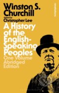 Kniha: A History of the English-Speaking Peoples: One Volume Abridged Edition, 2021 Kniha: A History of the English-Speaking Peoples: One Volume Abridged Edition, 2021