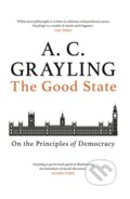 Kniha: The Good State (A. C. Grayling). Oneworld Publications, 2021 Kniha: The Good State (A. C. Grayling). Oneworld Publications, 2021