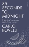 Kniha: 85 Seconds to Midnight (Carlo Rovelli). Penguin Books, 2026 Kniha: 85 Seconds to Midnight (Carlo Rovelli). Penguin Books, 2026
