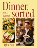 Kniha: Dinner Sorted (Tyler Butt). Ebury Publishing, 2026 Kniha: Dinner Sorted (Tyler Butt). Ebury Publishing, 2026