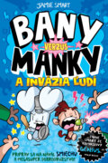 Kniha: Bany verzus Manky a invázia ľudí (Jamie Smart). Slovart, 2026 Kniha: Bany verzus Manky a invázia ľudí (Jamie Smart). Slovart, 2026