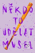 Kniha: Někdo to udělat musel (Velikovsky a Radka Třeštíková). Motto, 2026 Kniha: Někdo to udělat musel (Velikovsky a Radka Třeštíková). Motto, 2026