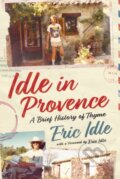 Kniha: Idle In Provence (Eric Idle). Ebury Publishing, 2026 Kniha: Idle In Provence (Eric Idle). Ebury Publishing, 2026
