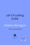 Kniha: Lets Fucking Date (Serena Kerrigan). Transworld, 2026 Kniha: Lets Fucking Date (Serena Kerrigan). Transworld, 2026