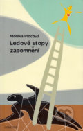 Kniha: Ledové stopy zapomnění (Monika Plocová). , 2005 Kniha: Ledové stopy zapomnění (Monika Plocová). , 2005