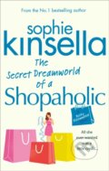 Kniha: The Secret Dreamworld Of A Shopaholic (Sophie Kinsella). Black Swan, 2012 Kniha: The Secret Dreamworld Of A Shopaholic (Sophie Kinsella). Black Swan, 2012