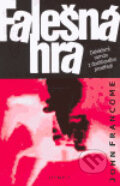 Kniha: Falešná hra (John Francome). Olympia, 2005 Kniha: Falešná hra (John Francome). Olympia, 2005
